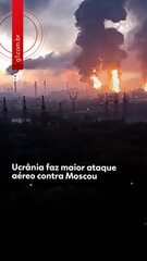 Ataque ucraniano contra refinarias em Moscou deixa mortos e feridos
