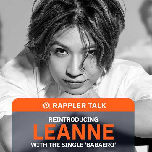 Rappler Talk: Reintroducing Leanne with the single ‘Babaero’