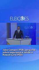 João Campos (PSB) pergunta sobre segurança e saúde a Raquel Lyra (PSD)